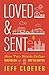 Loved and Sent: How Two Wor...