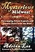 Mysterious Midwest: Unwrapping Urban Legends and Ghostly Tales from the Dead