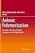 Anionic Polymerization: Principles, Practice, Strength, Consequences and Applications
