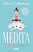 Medita tu peso: Un programa de 21 días para optimizar tu metabolismo y sentirte genial (Spanish Edition)