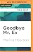 Goodbye Mr. Ex by Marina Pearson