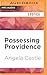 Possessing Providence (Warriors of Kelon, 6)