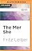 Mer She, The (Fafhrd and the Gray Mouser Adventure)