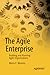 The Agile Enterprise: Building and Running Agile Organizations