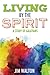 Living By the Spirit: A Stu...
