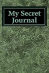 My Secret Journal My Secret Journal