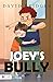 Joey's Bully