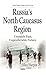 Russia's North Caucasus Region by Alan Harper