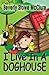 I Live In A Doghouse