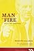Man of Fire: Selected Writings (Working Class in American History)