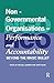 Non-Governmental Organisations - Performance and Accountability: Beyond the Magic Bullet