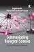 Communicating Biological Sciences: Ethical and Metaphorical Dimensions