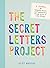 The Secret Letters Project:...