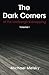 The Dark Corners: Of the Li...