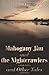 Mahogany Jim and the Nightcrawlers and Other Tales by Ralph Maltese