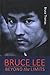Bruce Lee: Beyond the Limits: ...his teaching for life (Bruce Lee: Teaching Series)