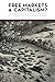 Free Markets & Capitalism?: Do Free Markets Always Produce a Corporate Economy? (C4SS Mutual Exchange)