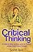 Critical Thinking: A foolproof Step by Step guide for Problem solving Using Critical Thought