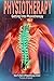 Physiotherapy: Getting into Physiotherapy, How to Start a Physiotherapy Career