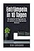 Entrümpeln in 10 Tagen: Ein...