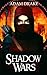Shadow Wars (Shadow Wars #3)