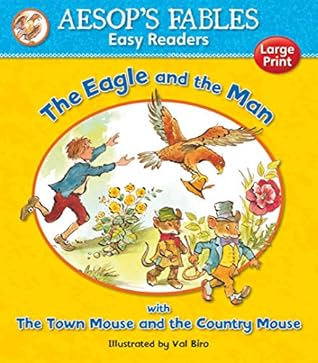 The Eagle and the Man: with Town Mouse and Country Mouse (Aesop's Fables Easy Readers)