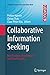 Collaborative Information Seeking: Best Practices, New Domains and New Thoughts (Computer Supported Cooperative Work)
