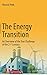 The Energy Transition: An Overview of the True Challenge of the 21st Century