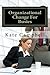 Organizational Change for B...