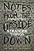 Notes From the Upside Down - Inside the World of Stranger Things: An Unofficial Handbook to the Hit TV Series