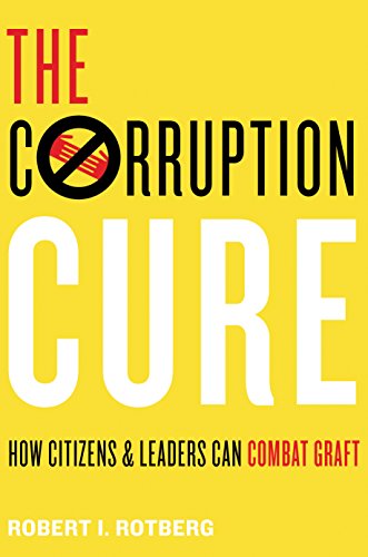 The Corruption Cure: How Citizens and Leaders Can Combat Graft (Hardcover)