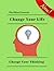 Change Your Life: Change Yo...
