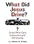 What Did Jesus Drive? by Jason Vines