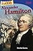 True Life: Alexander Hamilton (TIME®: Informational Text)