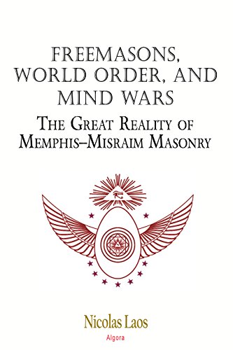 Freemasons, World Order, and Mind Wars: The Great Reality of Memphis-misraim Masonry (Hardcover)
