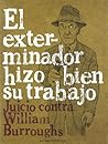 El exterminador hizo bien su trabajo. Juicio contra William Burroughs