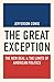 The Great Exception: The New Deal and the Limits of American Politics (Politics and Society in Modern America)
