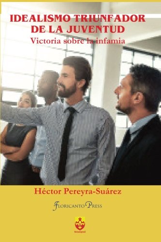 Idealismo Triunfador de la Juventud: Victoria Sobre La Infamia (Paperback)