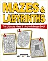 Mazes & Labyrinths: 50 Mixed Style Mazes & Labyrinths (Maze Puzzle Books For Adults) (Volume 2)