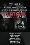 Truly Disgusting Horror Stories and Bizarre Tales of Terror Volume 2