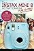 My Fujifilm Instax Mini 8 Instant Camera Fun Guide!: 101 Ideas, Games, Tips and Tricks For Weddings, Parties, Travel, Fun and Adventure! (Fujifilm Instant Print Camera Books)