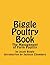 Biggle Poultry Book: The Ma...