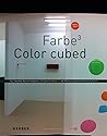 Color Cubed: Yuji Takeoka, Werner Haypeter, Christian F. Kintz (Contemporary Art Movements)