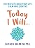Today I Will: 100 Ways to Make Your Life Calm and Creative