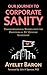Our Journey To Corporate Sanity: Transformational Stories from the Frontiers of 21st Century Leadership