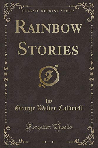 Rainbow Stories (Classic Reprint)
