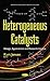 Heterogeneous Catalysts: De...