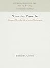 Sumerian Proverbs by Edmund I. Gordon
