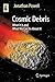 Cosmic Debris: What It Is a...