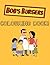 Bob's Burgers Colouring Book (UK Edition): Over Forty Amazing Pictures of All Your Favourite Bob's Burgers Moments!